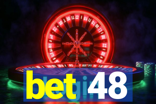 bet 48